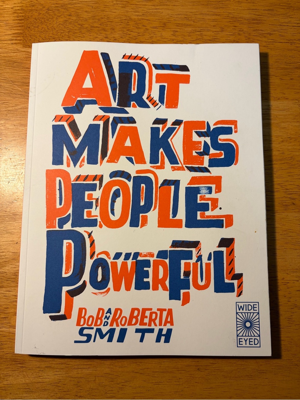 Art Makes People Powerful by Bob And Roberta Smith: New